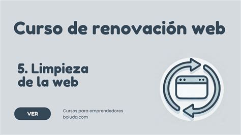 Curso de cómo renovar una web 5 Limpieza de la web Boluda