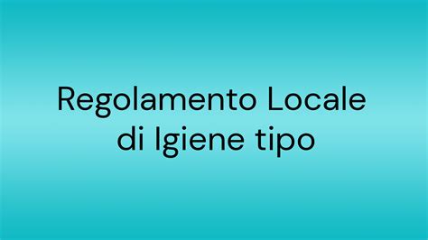 Norme Igienico Sanitarie Regolamento Locale Di Igiene Tipo Regione