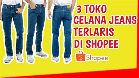 Top Populer Rekomendasi Toko Celana Jeans Di Shopee