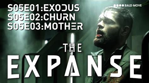 The Expanse S05e01 E02 And E03 Exodus Churn And Mother Youtube