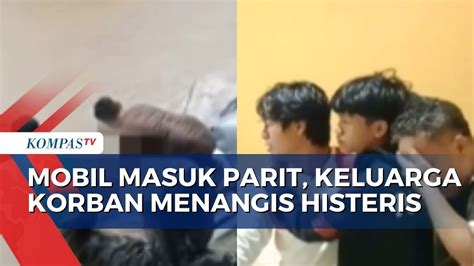 Keluarga Menangis Histeris Saat Lihat 5 Jenazah Korban Kecelakaan Mobil