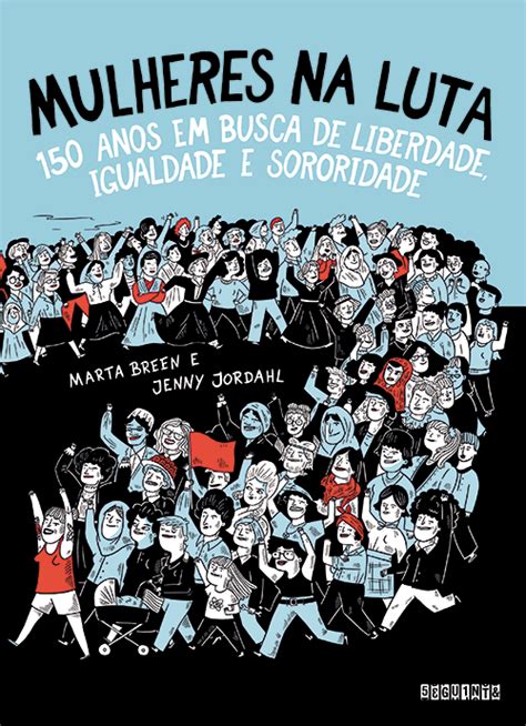 Mulheres Na Luta Os 150 Anos Da História Femi Capricho