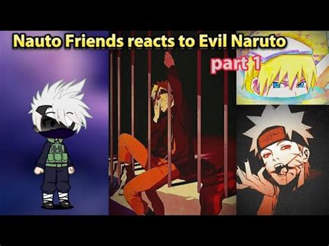 Naruto Friends React To Evil Naruto Part 1 Special Au React To