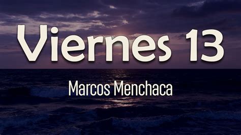 Marcos Menchaca Viernes Letra T Tienes Todo Lo Que Busco