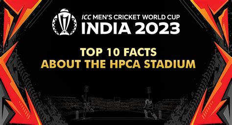 Top 10 Cricket Facts about the HPCA Stadium