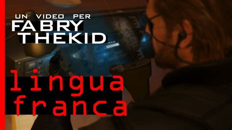 Metal Gear Solid V Lingua Franca Un Video Per Fabrythekid Youtube