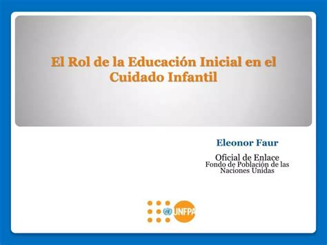 Ppt El Rol De La Educaci N Inicial En El Cuidado Infantil Powerpoint