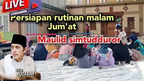 Persiapan Rutinan Maulid Simtudduror Markas Sabilu Taubah YouTube