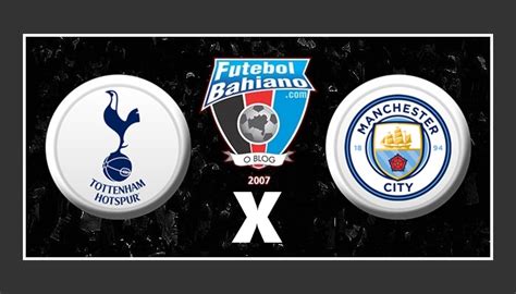 Onde Assistir Tottenham X Manchester City Ao Vivo Pelo Ingl S