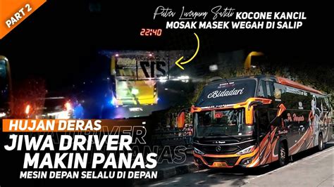 TRIP PO HARYANTO MESIN DEPAN SELALU DI DEPAN HUJAN DERES JIWA DRIVER