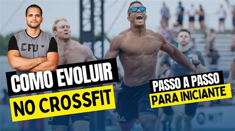 Como Evoluir No Crossfit Passo A Passo Para Iniciante Youtube