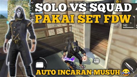 SOLO VS SQUAD PAKAI SET FDW AUTO INCARAN MUSUH YouTube