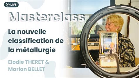 MASTERCLASS La nouvelle classification de la métallurgie YouTube