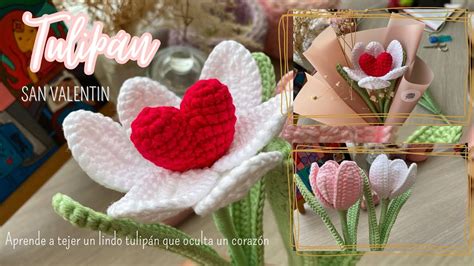 Teje Un Lindo Tulip N Que Oculta Un Coraz N San Valentin Tutorial