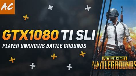 PUBG BENCHMARK GTX 1080 TI SLI ULTRA 2K 144 HZ YouTube