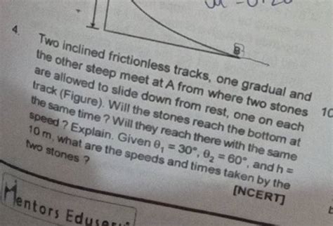 Two Inclined Frictionless Tracks One Gradual And The Other Steep Meet At