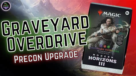 Graveyard Overdrive Precon Upgrade Modern Horizons Youtube