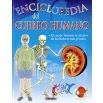 Libro Enciclopedia Del Cuerpo Humano First Encyclopedia Of The Human