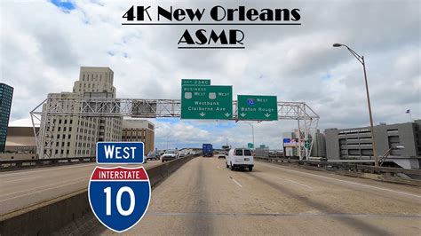 4K New Orleans ASMR Interstate 10 West I 10 West YouTube