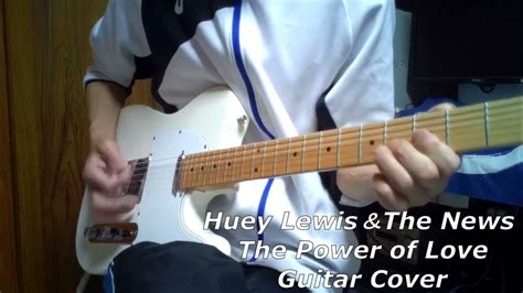 Huey Lewis＆the News The Power Of Love ～guitar Cover～ Youtube