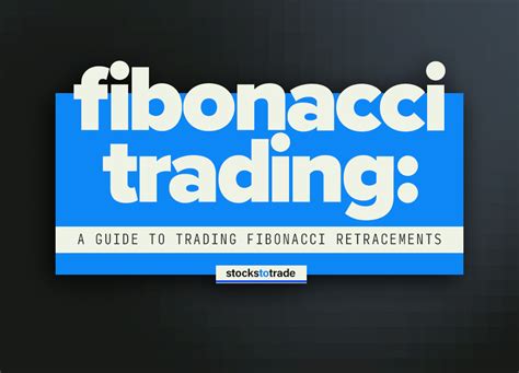 Fibonacci Trading A Guide To Trading Fibonacci Retracements