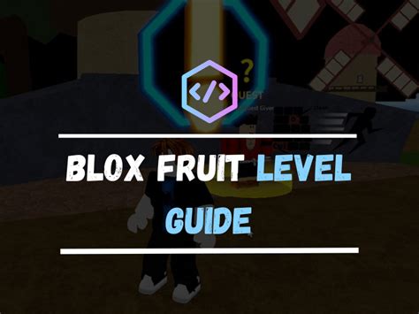 Blox Fruit Level Guide New Tips To Get Lvl Fast Bfs