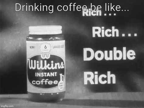 Wilkins Instant Coffee Imgflip