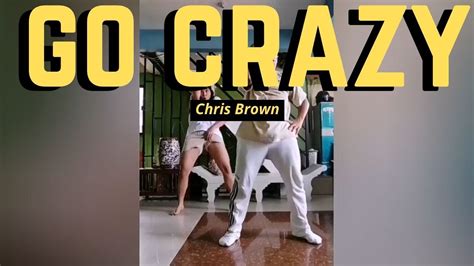 Go Crazy Chris Brown Tan Recampo Choreography Youtube