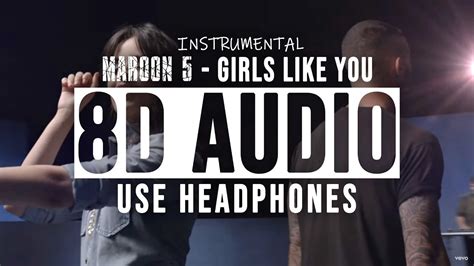 8d Audio Maroon 5 Girls Like You Instrumental Use Headphones🎧