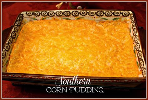 Sweet Tea And Cornbread Kathys Southern Corn Pudding