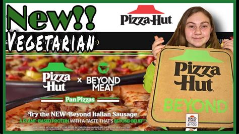 New Pizza Hut Beyond Pizza With Vegetarian Meat Toppings Food Review