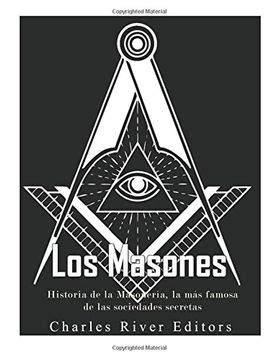 Libro Los Masones Historia De La Masoner A La M S Famosa De Las