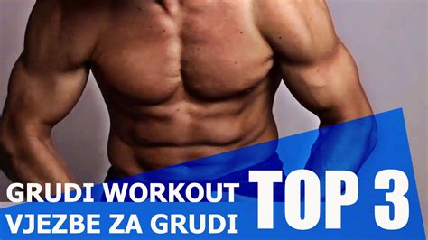 TOP 3 VJEZBE GRUDI WORKOUT YouTube