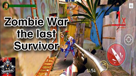 Zombie War The Last Survivor Gameplay Part K Fps Gamezoh