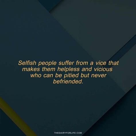 24 Quotes About Being Selfish Deniecedaryl