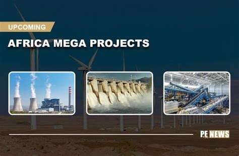 Latest Africa Mega Projects From July And August