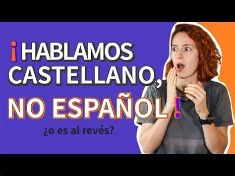 Diferencia Entre Espa Ol Y Castellano Qu Es M S Correcto