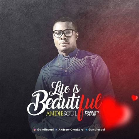 Download And Lyrics Life Is Beautiful Andiesoul Simply African