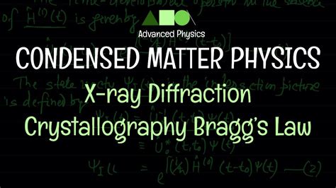 Condensed Matter Physics X Ray Diffraction And Crystallography Bragg’s Law Youtube