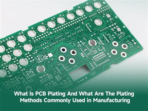 What Is Pcb Plating And What Are The Plating Methods Commonly Used In