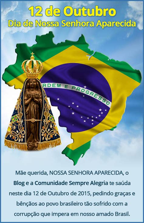 Dia 12 De Outubro Nossa Senhora Aparecida Sempre Alegriasempre Alegria