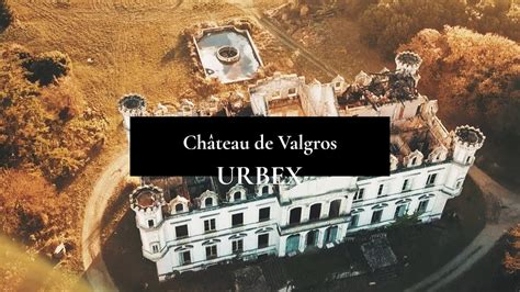 Château de Valgros URBEX Cinematic video YouTube