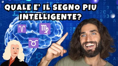 Quale E Il Segno Piu Intelligente Dello Zodiaco Youtube