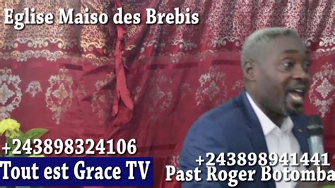 Glise Maison Des Brebis Pasteur Roger Botomba Ateyaki Ba Na Nzambe Ba