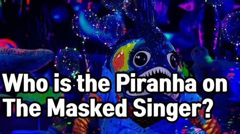 Fans Discover Piranhas True Identity On The Masked Singer Youtube