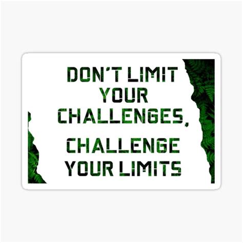 Dont Limit Your Challenges Challenge Your Limits Sticker For