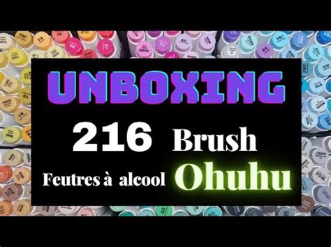 Unboxing Nuancier Test Feutres Alcool Brush Ohuhu Youtube