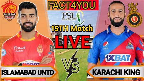 🔴live Kar Vs Isl 15th Match Psl Live Islamabad United Vs Karachi