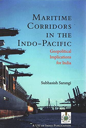 Maritime Corridors In The Indo Pacific Geopolitical Implications For