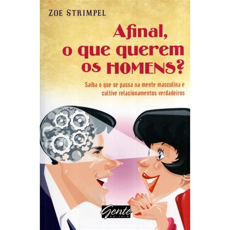 Afinal O Que Querem Os Homens